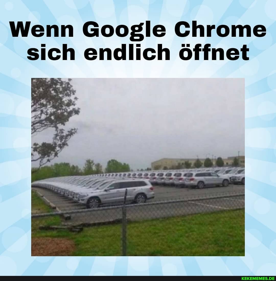 Wenn Google Chrome sich endlich öffnet