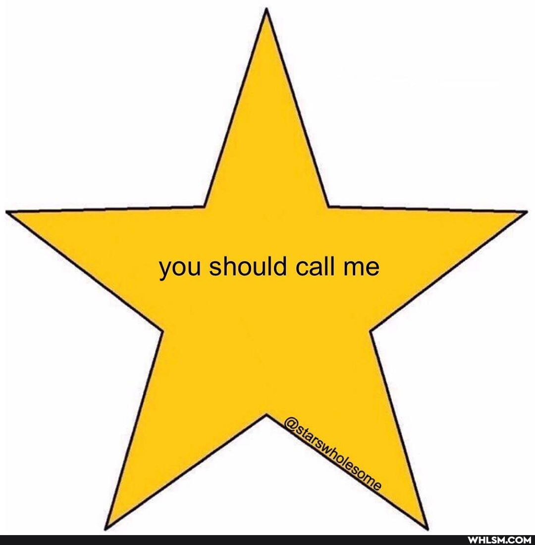 you should call me