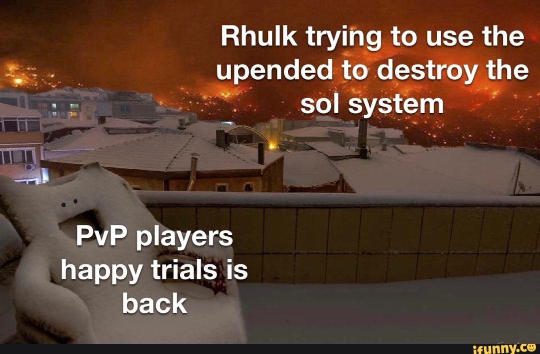 Rhulk trying to use the upended to destroy the sol system PvP players ...