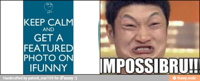KEEP CALM
AND
GETA
FEATURED)
PHOTO ON
IFUNNY