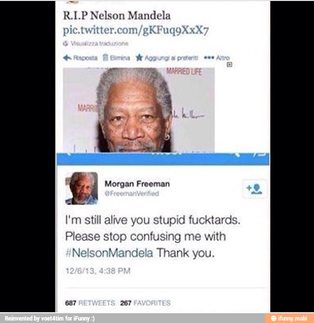 R.I.P Nelson Mandela
p vitter.com/gKFuq9
q
I'm still alive you stupid fucktards.
Please stop confusing me with
Nels Thank