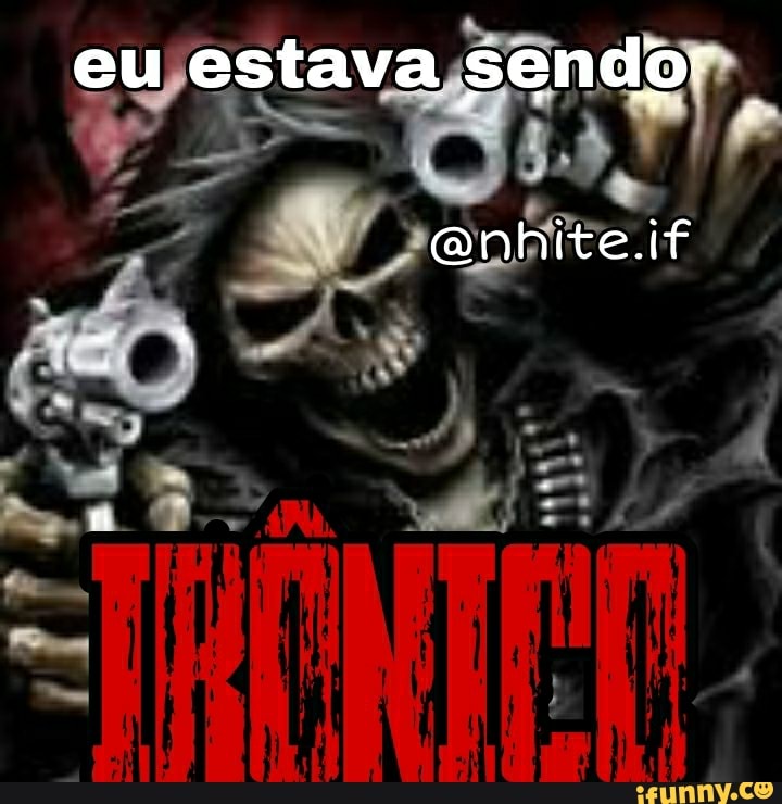 eu estava Sendo aí
B. -É X = f