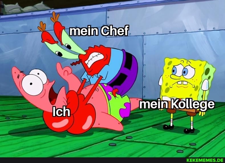 mein Chef
mein'Köllege
