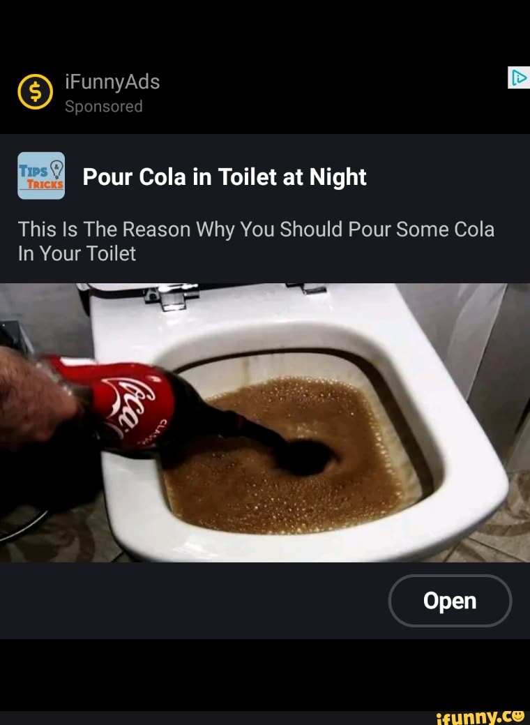 iFunnyAds
Sponsored
Pour Cola in Toilet at Night
This Is The Reason Why You Should Pour Some Cola
In Your Toilet