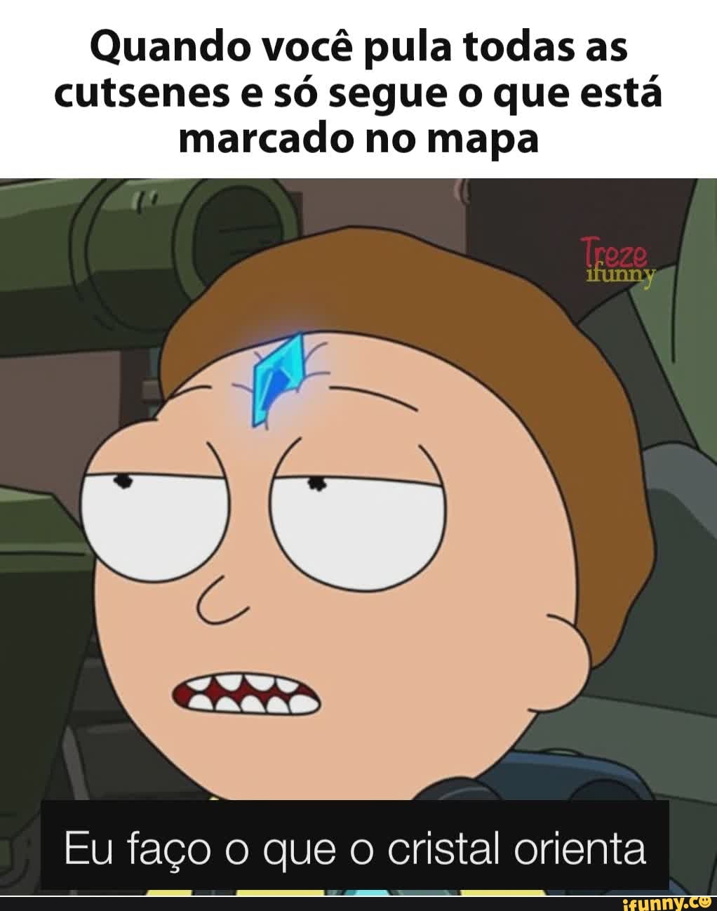 Quando você pula todas as cutsenes e só segue o que está marcado no mapa
Eu faço o que o cristal orienta
