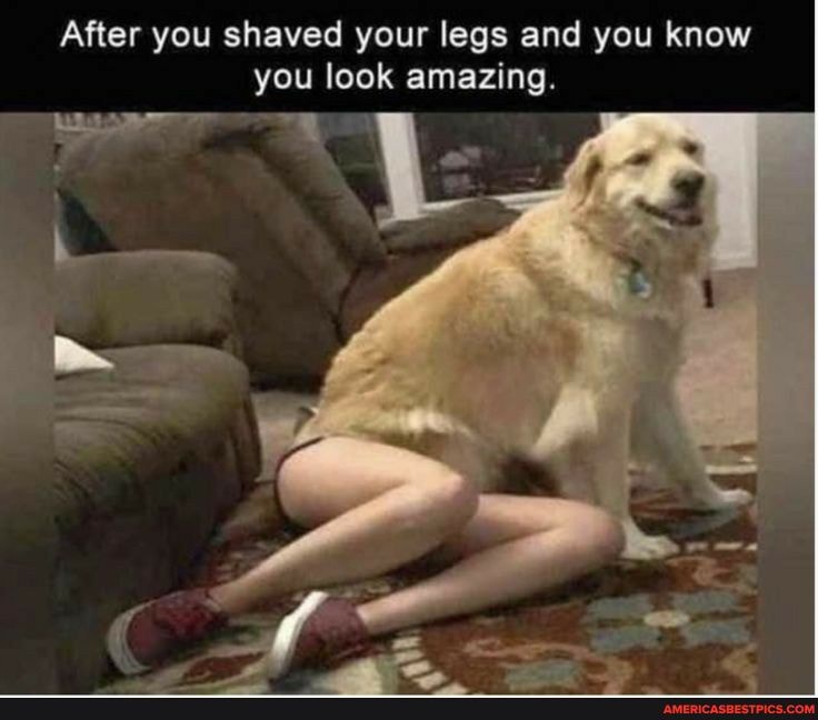 After you shaved your legs and you know you look amazing.
