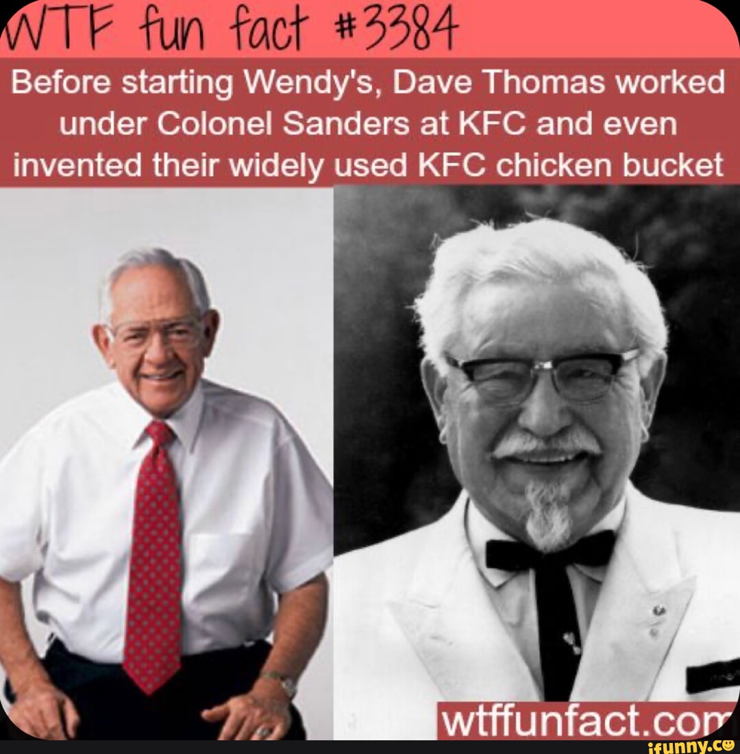 Fun fact #3384 Before starting Wendy's, Dave Thomas worked under ...