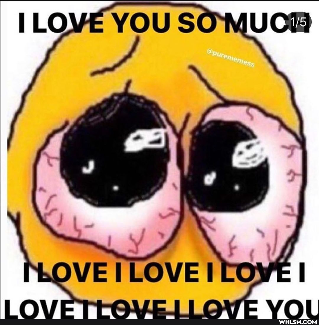 LOME YOU SOMUCE
WAY I