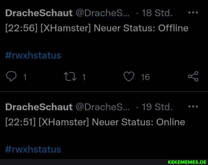 DracheSchaut 18Std. [XHamster] Neuer Status: Offline DracheSchaut 19Std. [XHamst