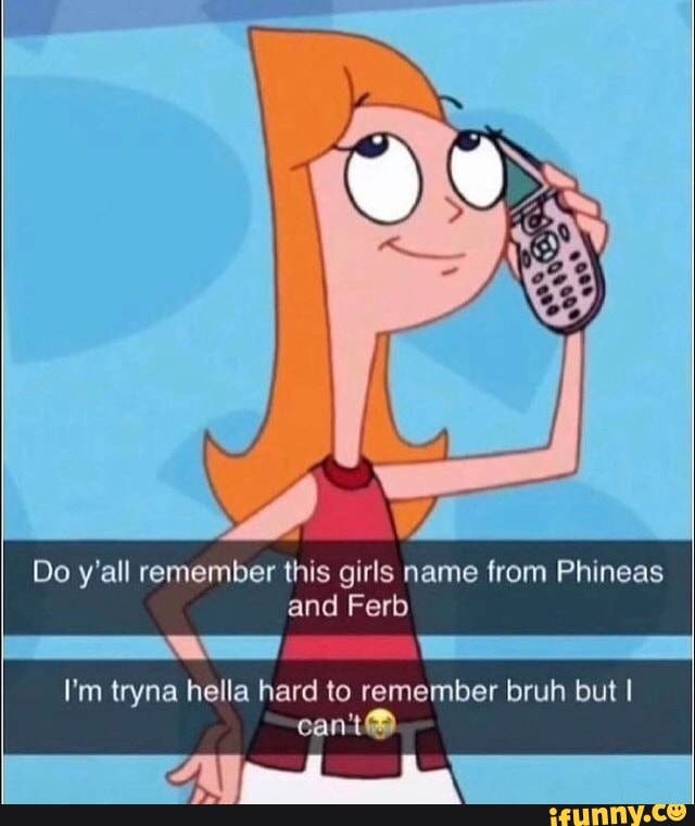 Do y'all remember this girls name from Phineas and Ferb I'm tryna hella ...