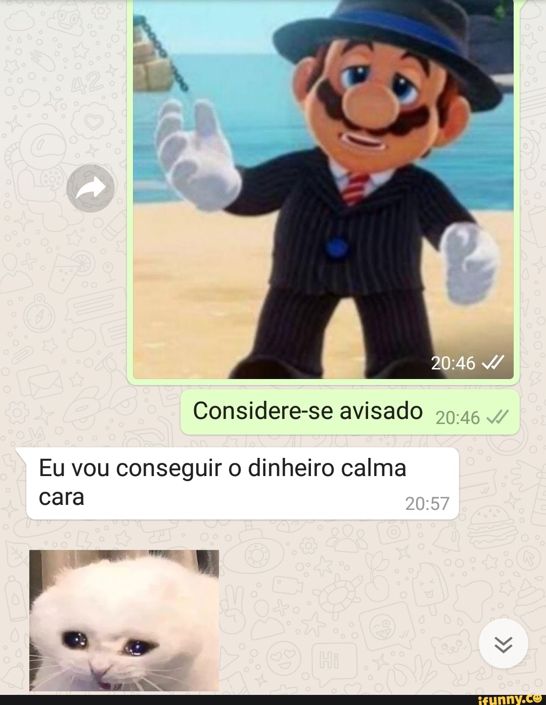 A
Considere-se avisado
50-46
Eu vou conseguir o dinheiro calma
cara
