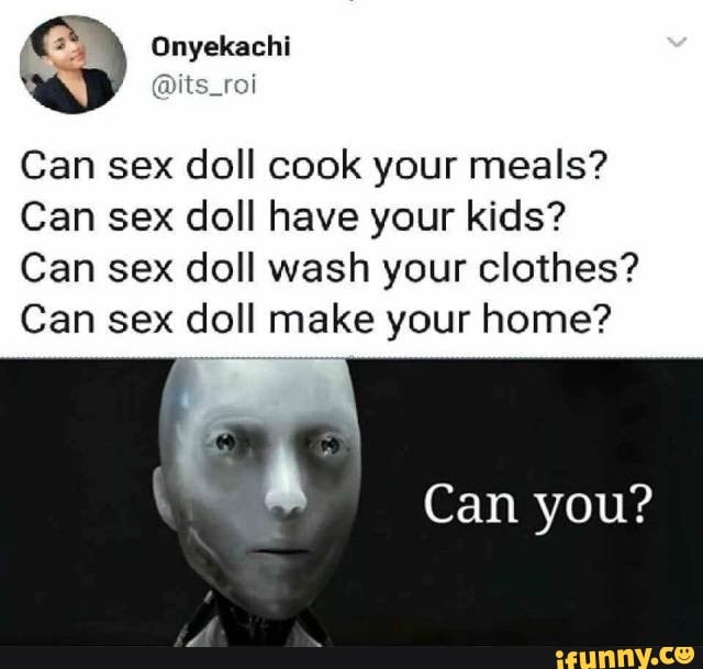 Can sex doll cook your meals?
Can sex doll have your kids?
Can sex doll wash your clothes?
Can sex doll make your home?