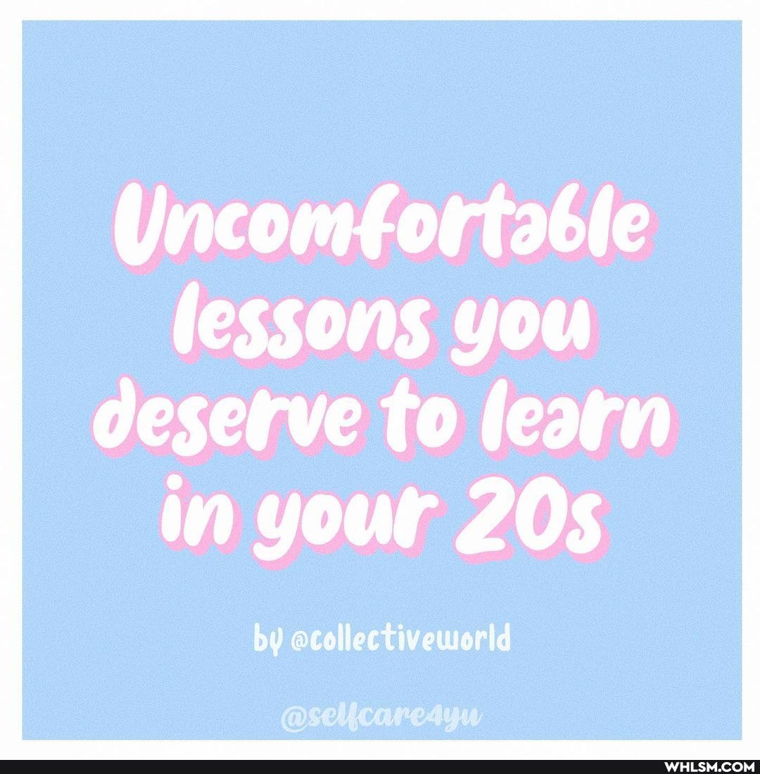 Uncomfortable lessons you deserve to learn in your
by @collectivewor Id