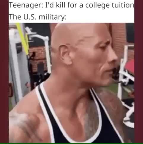 Teenager: I'd kill for a college tuition
The U.S. military: