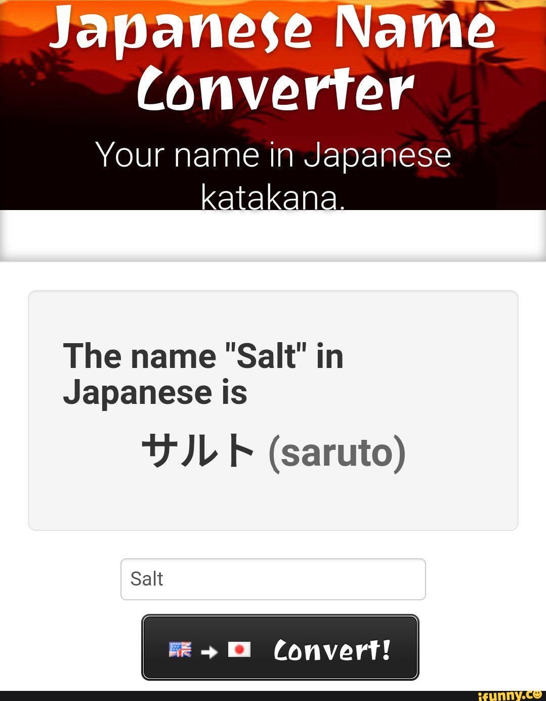  Japanese Name Converter Your Name In Japanese Kana The Name Salt In 