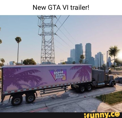 New GTA VI trailer! - iFunny