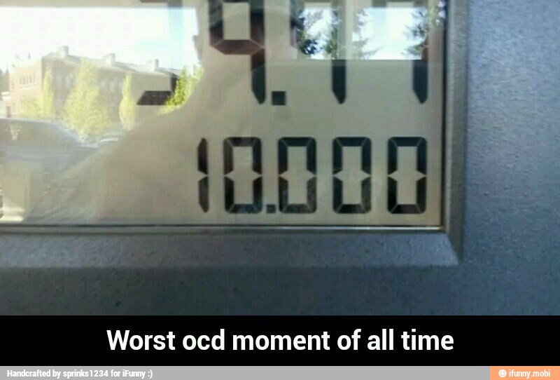 Worst ocd moment of all time - Worst ocd moment of all time