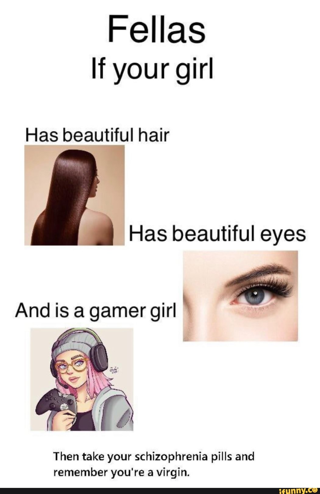 Fellas If Your Girl Has Beautiful Hair Has Beautiful Eyes Ge And Is A Gamer Girl Then Take 6866