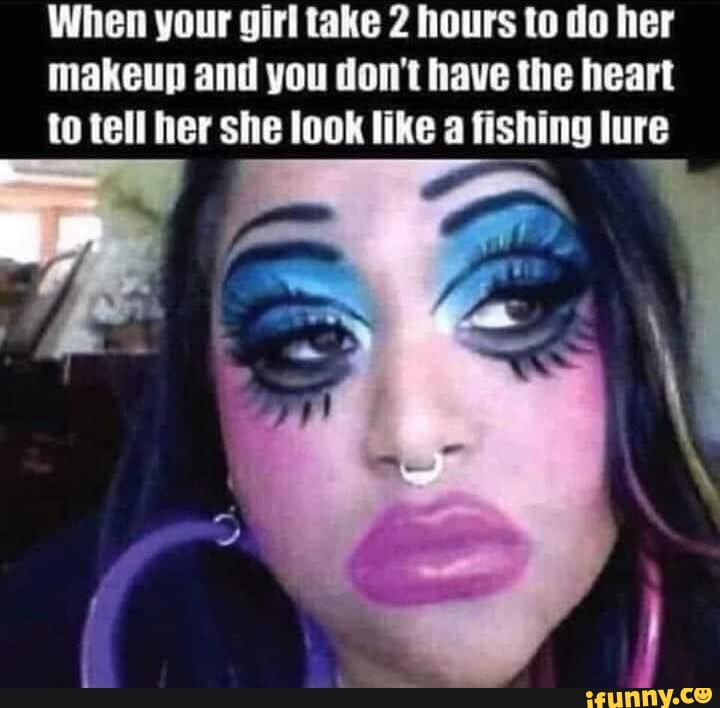 Girl Take 2 Hours To Do Her Makeup