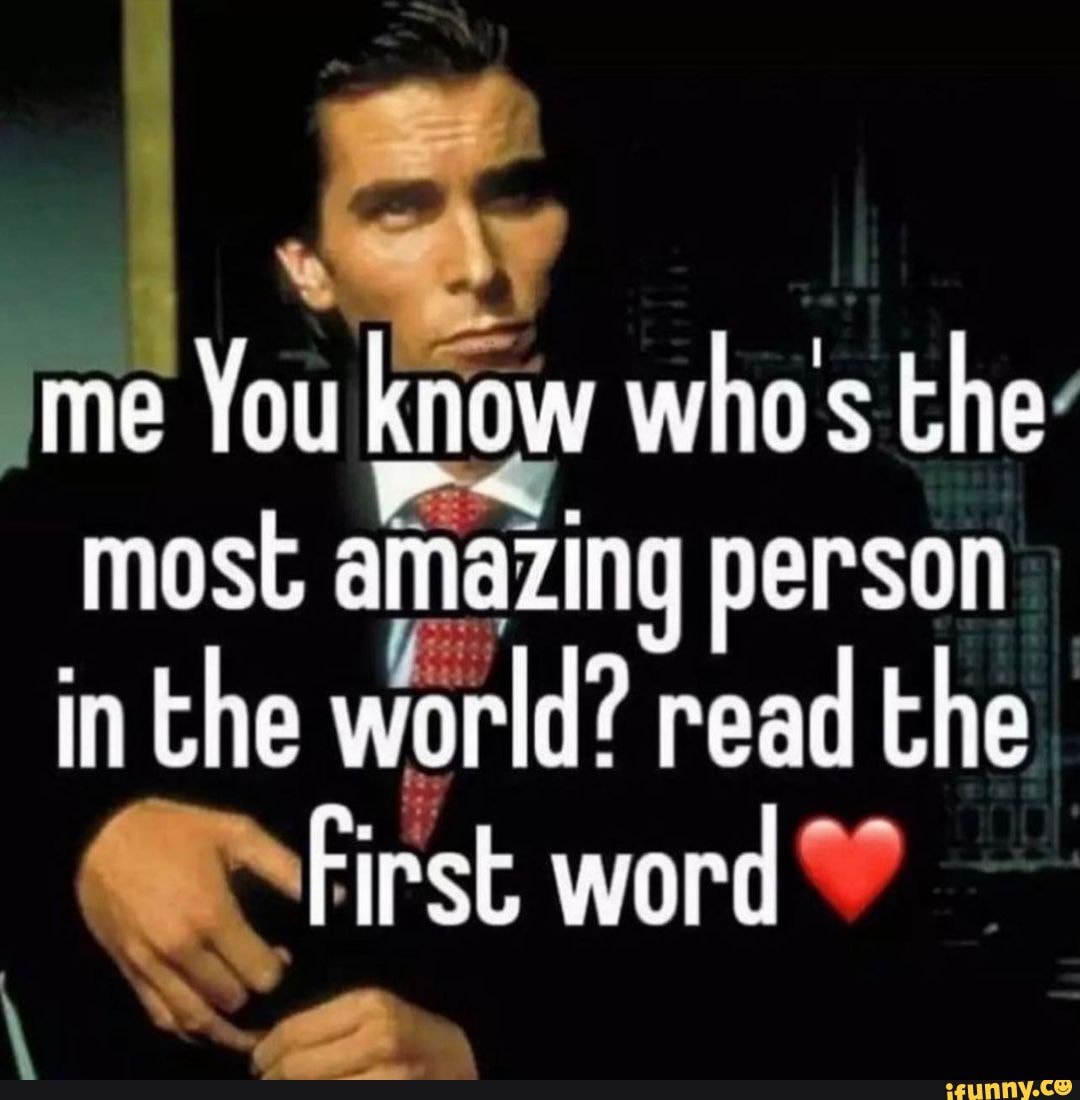 me-you-know-who-s-the-most-amazing-person-in-world-read-the-first