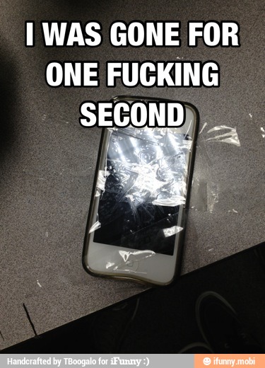 I WAS GONE FOR
ONE FUCKING