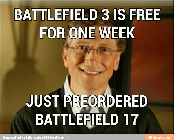 BATTLEFIELD 3 IS
FREE
JUST PREORDERED