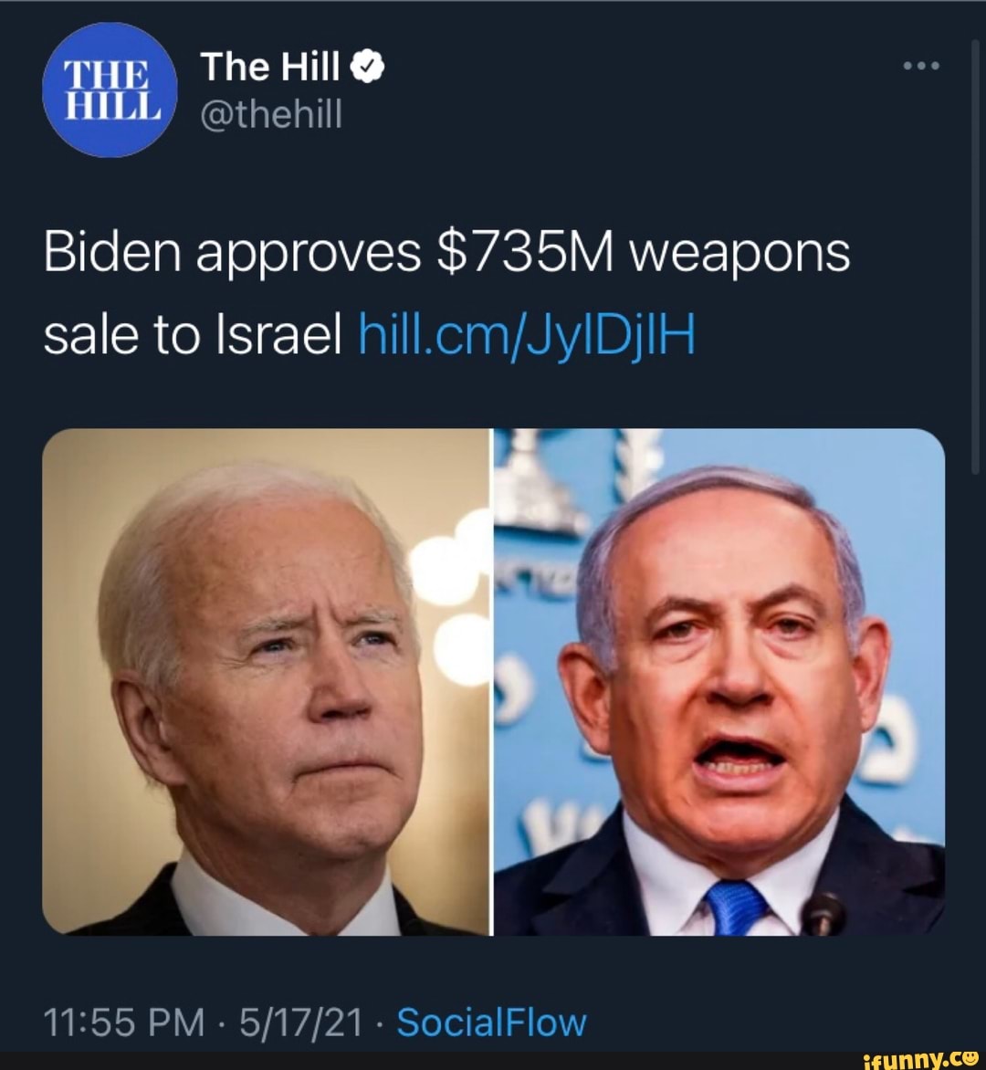 "THE The Hill @
\BILL) @thehill
Biden approves $735M weapons sale to Israel
PM - - SocialFlow