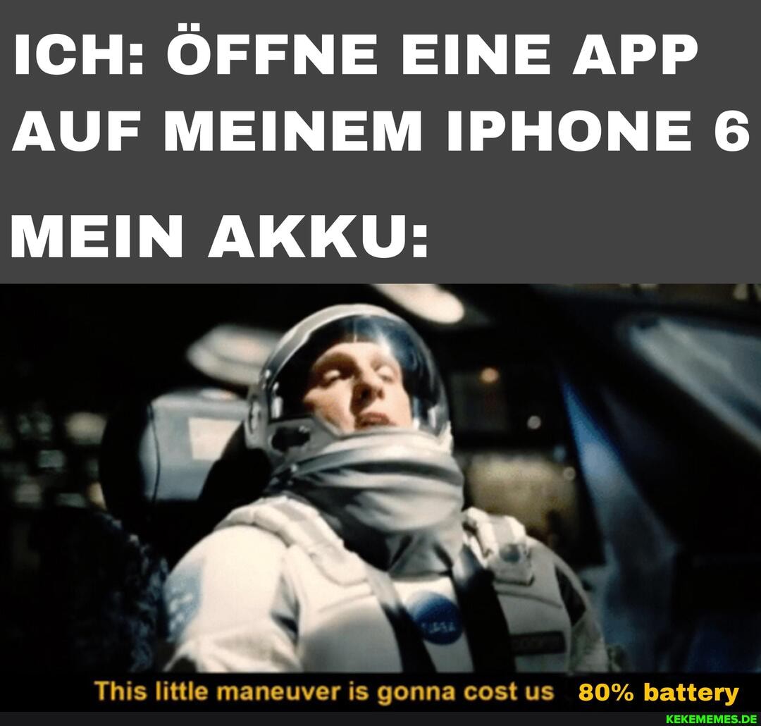 ICH: ÖFFNE EINE APP AUF MEINEM IPHONE 6
MEIN AKKU:
ost us battarv
