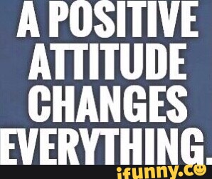 A Positive Outlook Changes Everything