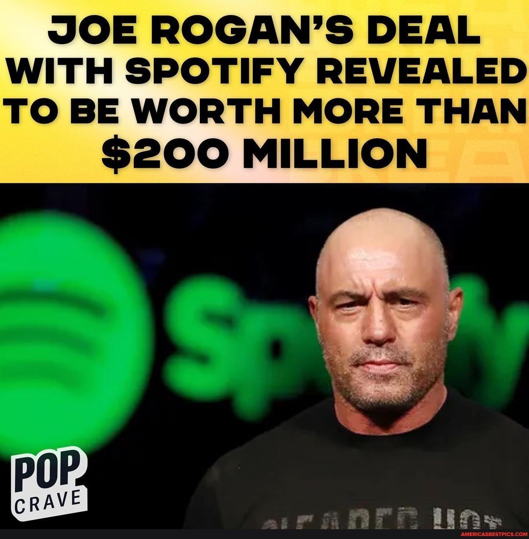 JOE ROGAN'S DEAL WITH SPOTIFY REVEALED TO BE WORTH MORE THAN 200