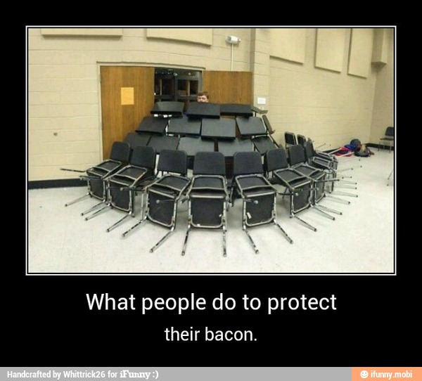 What people do to protect
their bacon. - What people do to protect
their bacon.