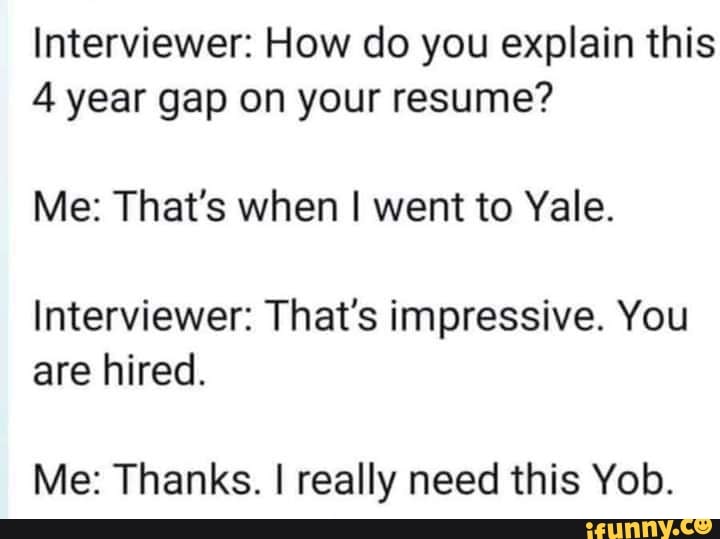 interviewer-how-do-you-explain-this-4-year-gap-on-your-resume-me