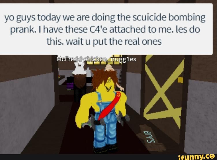 yo guys today we are doing the scuicide bombing prank. have these C4'e attached to me. les do this. wait u put the real ones