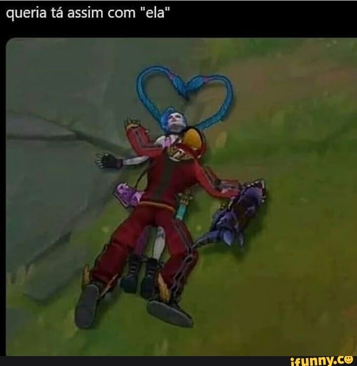 queria tá assim com "ela"