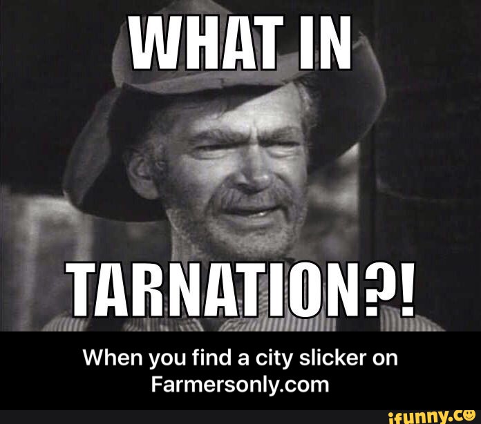 When you find a city slicker on Farmersonly.com.