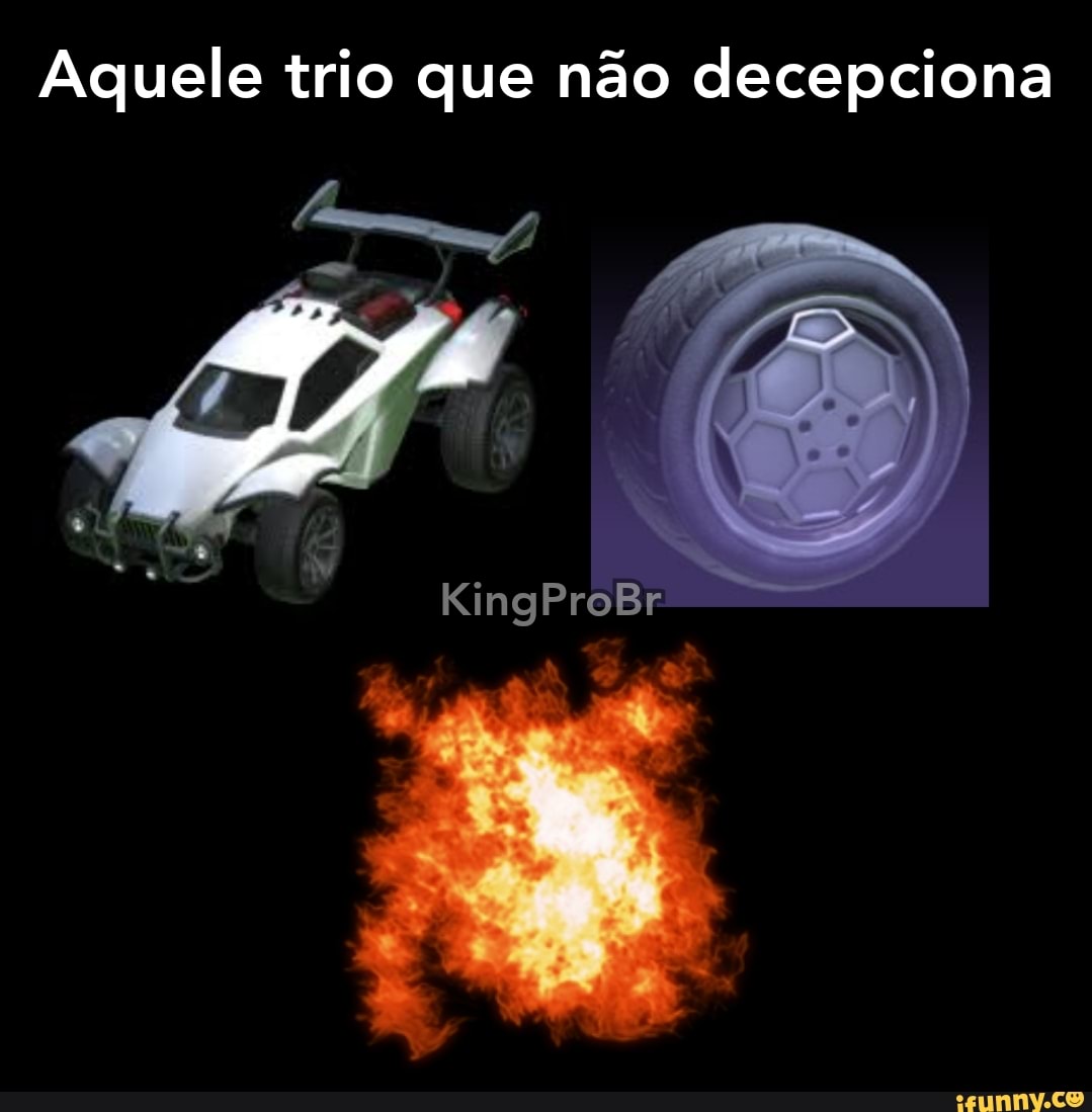 Aquele trio que não decepciona
KingProBr