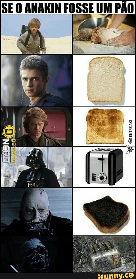 SE O ANAKIN FOSSE UM PÃO