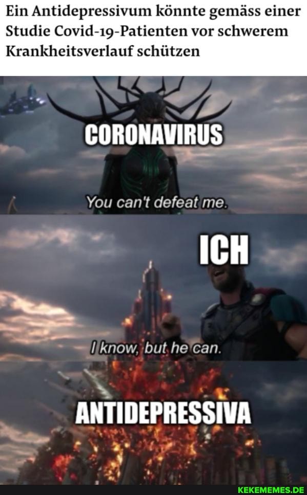 Ein Antidepressivum könnte gemäss einer
Studie Covid-9-Patienten vor schwerem
Krankheitsverlauf schützen
CORONAVIRUS
You can't
ICH
but can
ANTIDEPRESSIVA er
