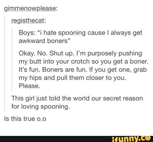 Gimmenowplease: registhecat: Boys: “i hate spooning cause I always get ...