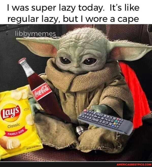 I was super lazy today. It's like regular lazy, but I wore a cape
libb memes
