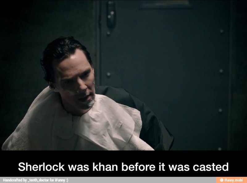 Sherlock was khan before it was casted - Sherlock was khan before it was casted