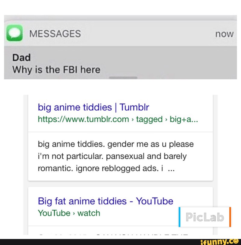 Dad Why Is The Fbi Here Big Anime Tiddies I Tumblr Https Www Tumblr Com Tagged Big A Big Anime Tiddies Gender Me As U Please I M Not Particular Pansexual And Barely Romantic Ignore