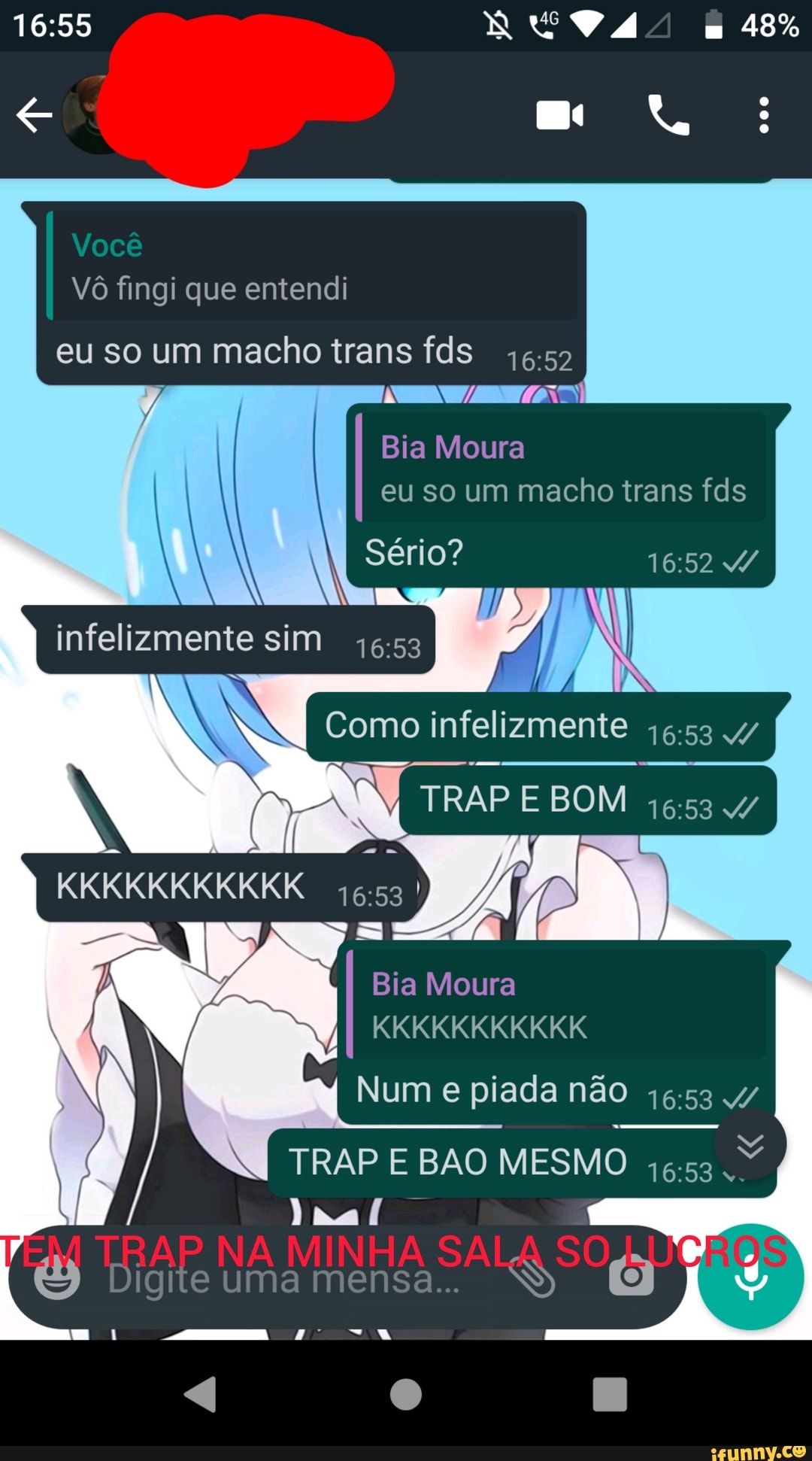 fingi que
eu so um macho trans fds
16:52
Bia Moura
eu so um macho trans fds
infelizmente sim
Num e piada não
46-53 w
TRAP E BAO MESMO 46-53."