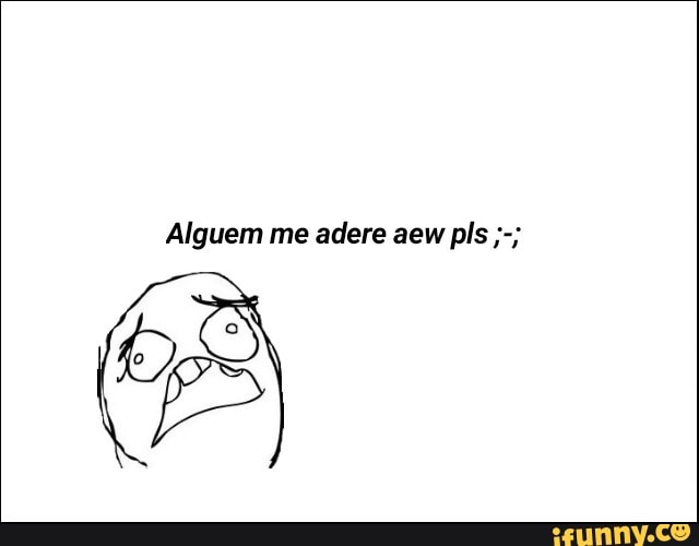 Alguem me adere aew pls