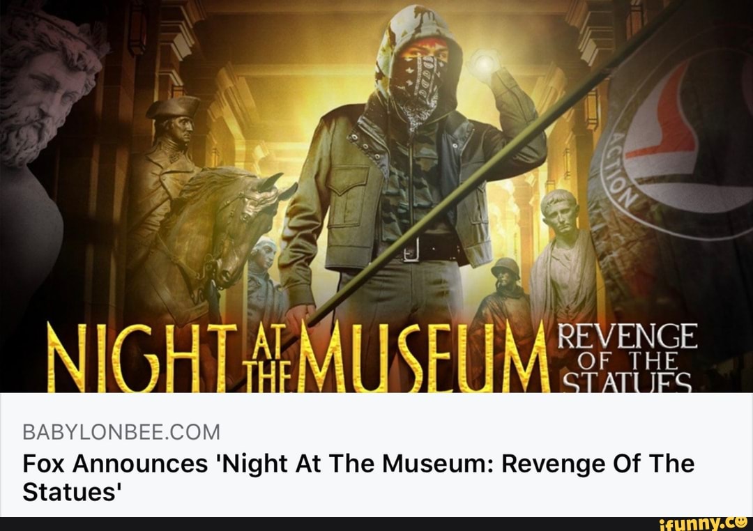 BABYLONBEE.COM
Fox Announces 'Night At The Museum: Revenge Of The
Statues'
