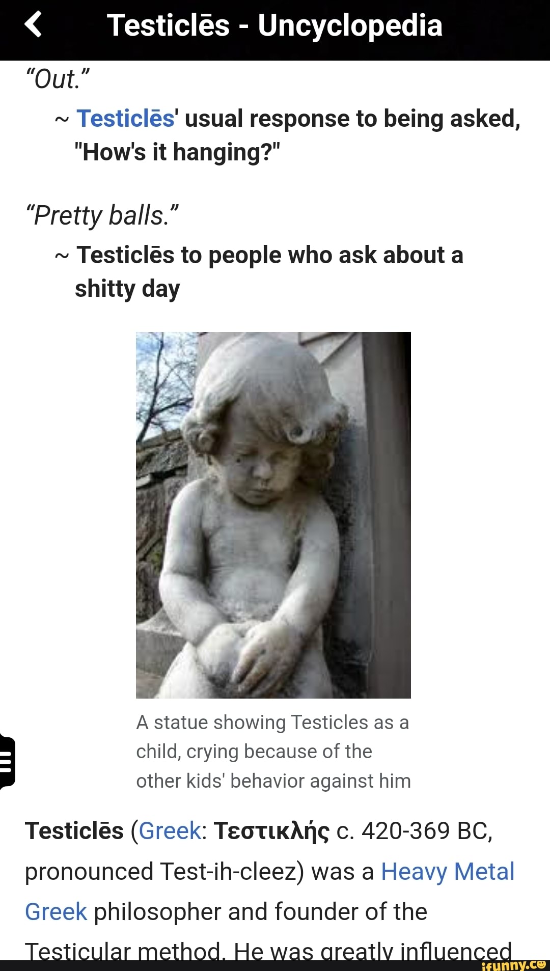 "Out. Testicles Uncyclopedia Testicles' usual response to being asked