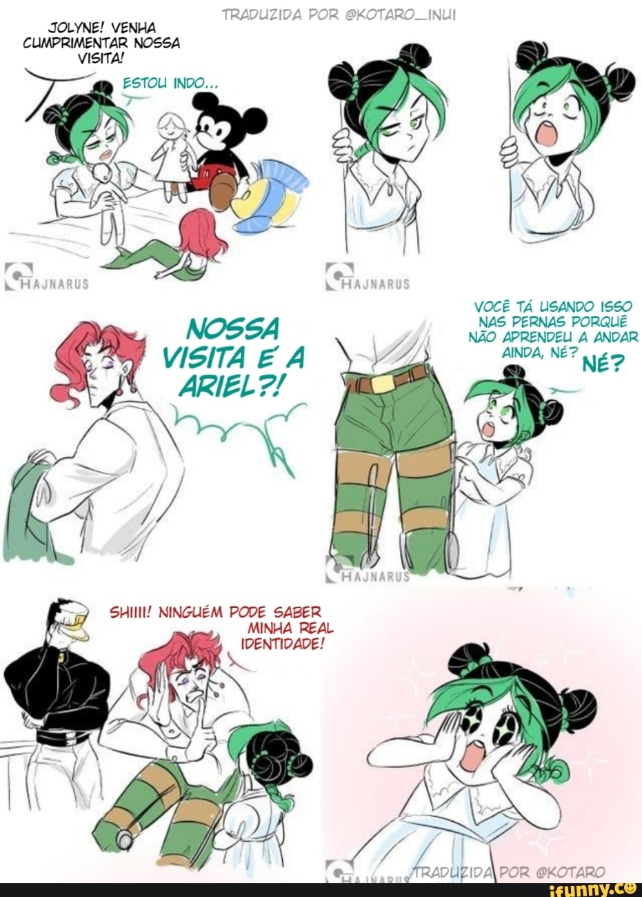 TRADUZIDA POR @KOTARO_INUI
JOLYNE! VENHA
NOSSA
NÃ PRENDEM À ANDAR
SHI! NINGUÉM PODE SABER
MINHA REAL
IDENTIDADE!