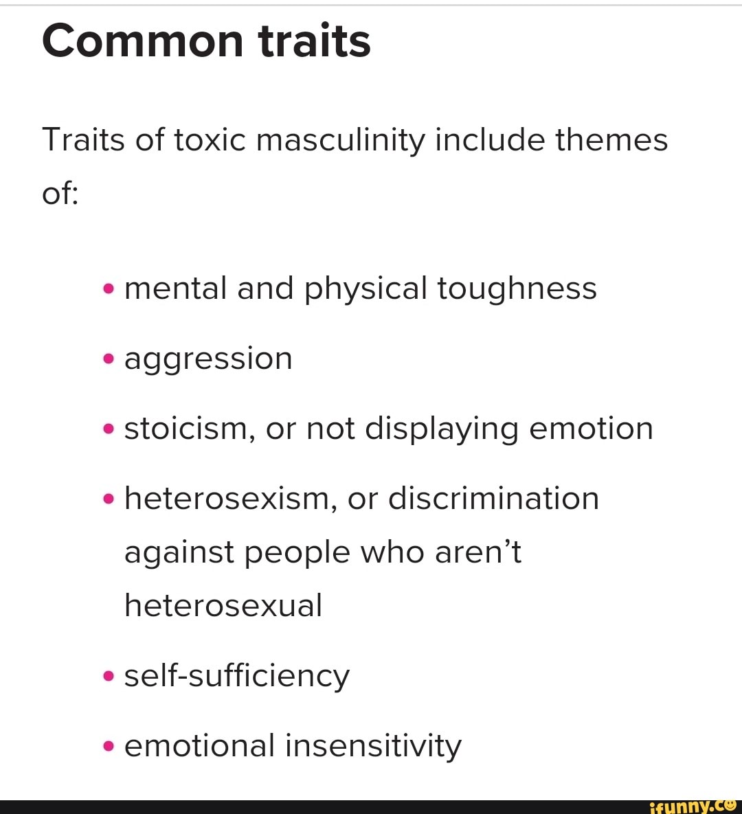 Common traits Traits of toxic masculinity include themes of: mental and ...