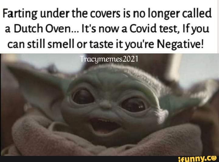 Farting under the covers is no longer called a Dutch Oven... It's now a