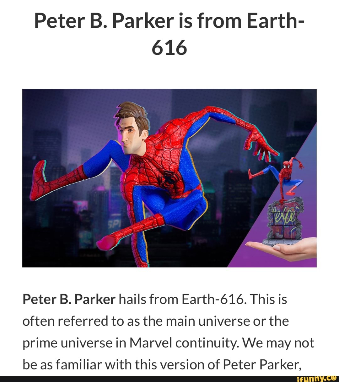 Peter B. Parker is from Earth- 616 Peter B. Parker hails from Earth-616.  This is